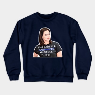 Kat Barrell Made Me Do It! Animated Kat Crewneck Sweatshirt